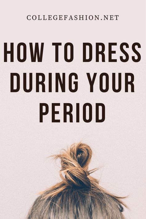 How to Dress During Your Period - College Fashion Period Outfit Comfy, Period Outfits For School, Comfy Outfit For School, Comfy Outfits Lazy, Chilly Weather Outfits, Period Days, College Outfits Comfy, Heavy Periods, Outfits Lazy