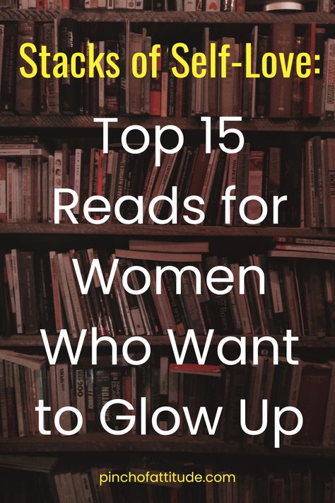 Embrace your inner beauty and flaws with our top 15 picks for self-love books for women! 📚 Whether you're looking to boost your confidence, enhance your personal growth, or just become the best version of yourself, these books are for your self growth. Discover the transformative power of self-love through literature and start to become the best version of yourself! 💪💖 #SelfLoveBooksForWoman #SelfLoveBooks #BestSelfLoveBooksForWomen #BooksSelfGrowth #BecomeTheBestVersionOfMyself Self Help Books For Women In Their 30s, Best Books For Women Must Read, Glow Up Books To Read, Books On Confidence For Women, High Value Woman Books, Confidence Books For Women, Self Help Books For Women In Their 20s, Great Books To Read For Women, Self Care Books For Women