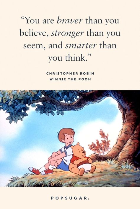 "You are braver than you believe, stronger than you seem, and smarter than you think." — Christopher Robin,... Best Disney Quotes, Beautiful Disney Quotes, Lost Quotes, Disney Princess Quotes, Disney Movie Quotes, Winnie The Pooh Quotes, Pooh Quotes, Christopher Robin, Best Disney Movies