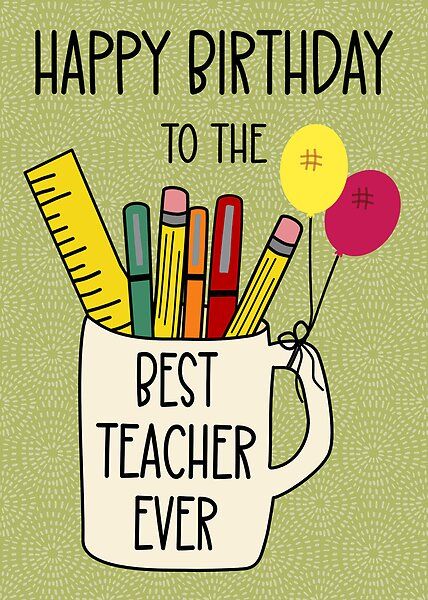 Birthday for the Best Teacher Ever by Cedarrue | Redbubble Happy Birthday Card For Teacher From Students, Birthday Card For Teacher, Google Birthday, Happy Birthday Teacher, Teacher Birthday Card, Greeting Cards For Teachers, Card For Teacher, Pens And Markers, Student Card