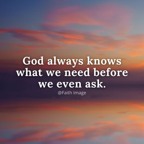 God always knows what we need before we even ask. Only God Knows, I Love You God, Future Wife, What I Need, Love Always, God Bless You, Heavenly Father, Faith In God, Good Advice