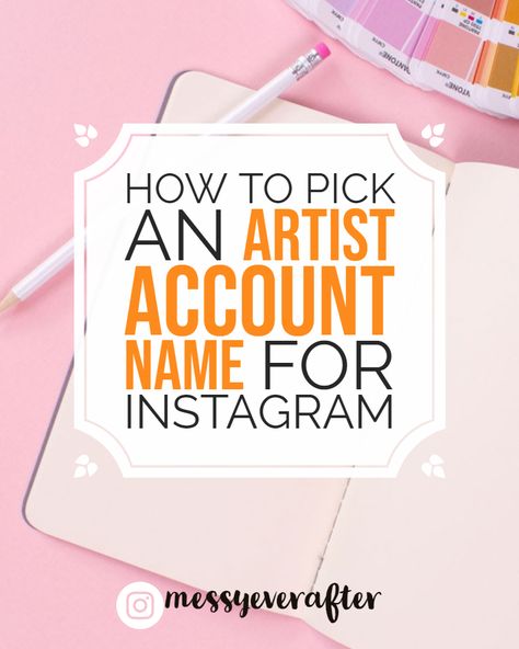 How to Pick an Artist Account Name for Instagram – Messy Ever After  Social media, facebook, artists grow following, branding, creative income Creative Instagram Names, Usernames For Instagram, Instagram Username Ideas, Name For Instagram, Instagram Promotion, Instagram Names, Aesthetic Names, Creative Names, Artist Branding