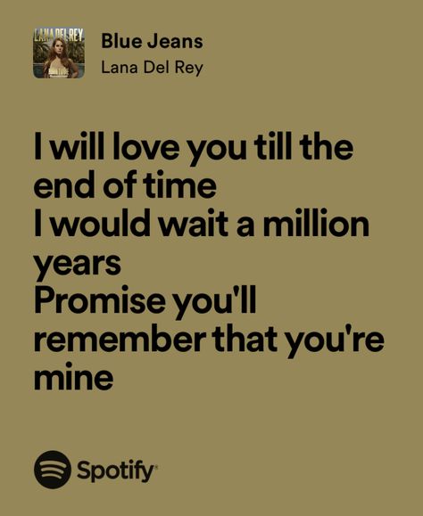 I Love You In Lana Del Rey Lyrics, Blue Jeans Lyrics, Lana Del Rey Blue Jeans, Lana Quotes, Jeans Quote, Therapy Music, Aesthetic Case, Lana Del Rey Lyrics, Cute Love Photos