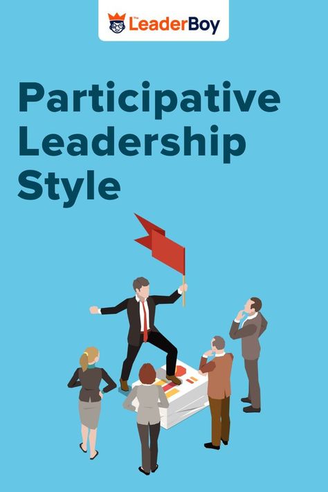 Participative Leadership Style Business Leadership, Leadership Skills, Business Marketing, Different Types, Leadership, Encouragement, Benefits, Marketing, Organisation