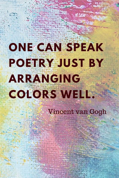 "One can speak poetry just by arranging colors well." Quote by Vincent van Gogh. Painting by Christina Gates, www.createdbychrista.com #createdbychrista #vangogh #quote #painting #oilpainting #paint #color #colorful #colorfield #poetry #abstract #art #abstractart Vincent Van Gogh Quotes, Quote Painting, Van Gogh Quotes, Art Quotes Inspirational, Artist Quotes, Color Quotes, Creativity Quotes, Vincent Van, A Quote