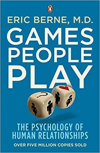 Games People Play: Summary & Review + PDF - Power Dynamics Compulsive Hoarding, Daniel Kahneman, Transactional Analysis, Best Books For Men, Books For Men, Relationship Games, Behavioral Psychology, Games People Play, Books To Read Nonfiction