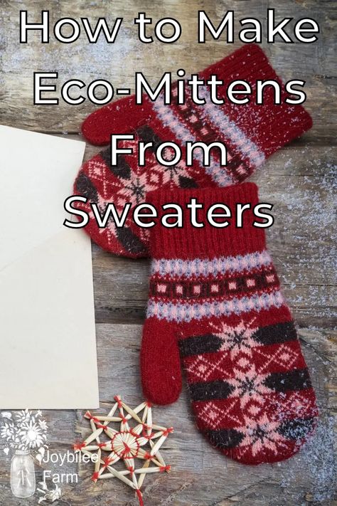 Repurpose your wool sweaters to make Eco-Mittens. Eco-Mittens are made from felted sweaters and leather scraps. They're practically free! These mittens are a great way to reuse any old sweaters, are One Of A Kind and make a thoughtful gift. Learn how to make them here. Mittens Out Of Old Sweaters, Mittens Made From Old Sweaters, Old Sweater Mittens, Boiled Wool Mittens, Homemade Mittens Old Sweater, Wool Sweater Mittens, How To Make Mittens, How To Make Mittens From Old Sweaters, Mittens From Sweaters Pattern Free