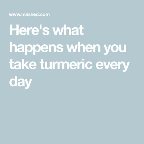 Here's what happens when you take turmeric every day Tumeric And Black Pepper, Benefits Of Curcumin, What Is Turmeric, Curcumin Benefits, Eat Enough, Turmeric Black Pepper, Turmeric Supplement, Curry Ingredients, Turmeric Health