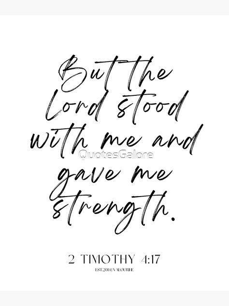 "43 Bible Quotes 220610 2 Timothy 4:17 But the Lord stood with me and gave me strength." Canvas Print by QuotesGalore | Redbubble Strength Scripture Tattoo, Strength In The Lord Quotes, Religious Quotes Strength, Heal Me Lord Quotes, God Strength Quotes, Lord Give Me Strength Quotes, Bible Quotes For Strength, God Give Me Strength Quotes, Gods Encouragement