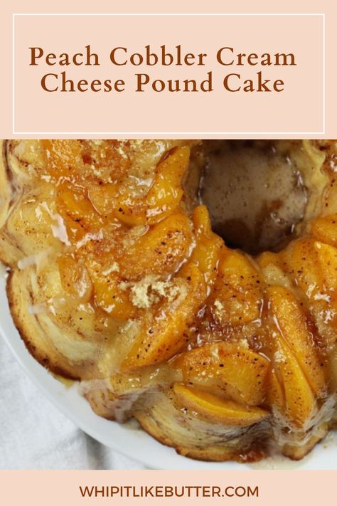 Peach Cobbler Pound Cake Bites, Cream Cheese Peach Cobbler Pound Cake, Easy Peach Cobbler Pound Cake, Apple Cobbler Pound Cake, Georgia Peach Pound Cake, Peach Glaze For Cake, Peach Cobbler Pound Cake Mix Recipe, Peach And Cream Cheese Dessert, Peach Cobbler Bundt Cake Recipe