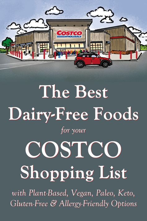 Costco Dairy-Free Shopping List: Over 75 Food & Beverage Items Dairy Free Grocery List, Dairy Free Fast Food, Fodmap Friendly Recipes, Free Grocery List, Diy Cheese, Lactose Free Recipes, Recovery Food, Sugar Free Sweets, Grain Free Granola