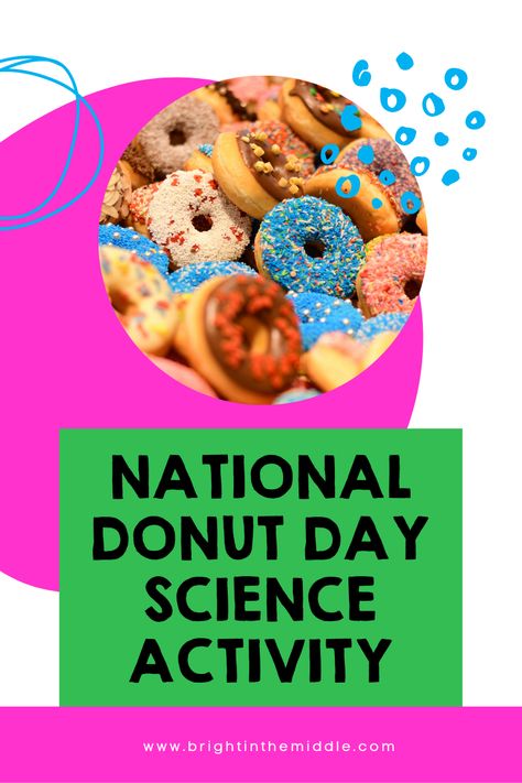 Donut Science Experiment, Donut Stem Activity, Donut Math Activities, National Donut Day Activities, National Donut Day 2024, Donut Day Activities, Types Of Donuts, 2024 Classroom, Room Activities