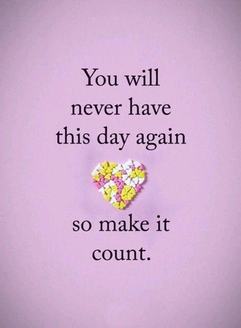 Make Every Day Count, Day Count, Make It Count, Morning Quotes Funny, Inspirational Quotes With Images, Motivational Messages, Yoga Quotes, Motivational Quotes For Success, Morning Motivation