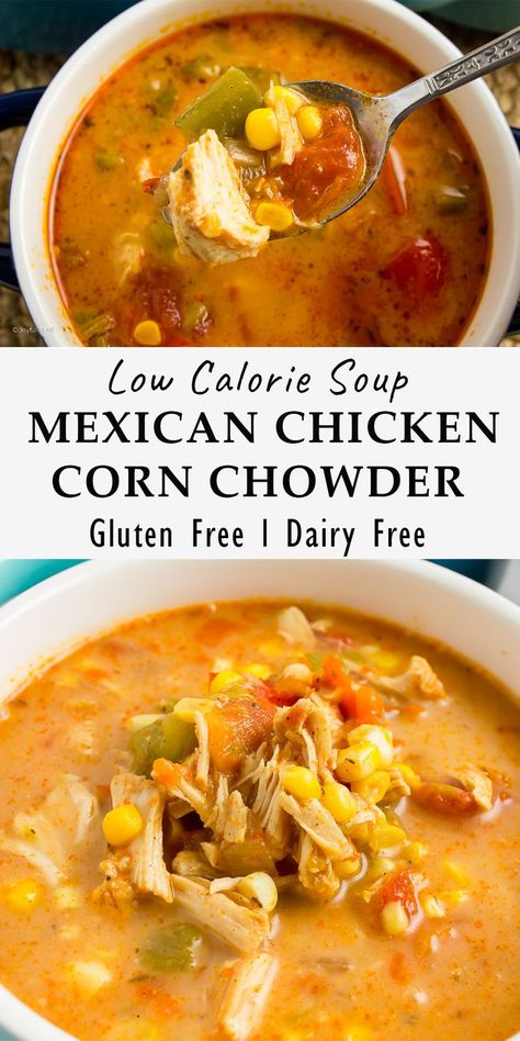 Long pin with a top photo that features close up on a bite of Mexican Chicken Corn Chowder with a bowl of chowder in the background. The bottom photo features a close up on a bowl of Mexican Chicken Corn Chowder. Low Calorie Soup Instant Pot, Hearty Low Calorie Soup, Low Calorie Corn Recipes, Low Calorie Instant Pot Meals, Low Cal High Protein Soup, Low Calorie Mexican Recipes, Low Calorie Chicken Soup, Filling Low Calorie Foods, Low Calorie Soups And Stews