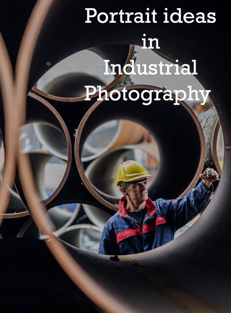 Worker inspecting large steekl pipes Industrial Fashion Photography, Industrial Pictures, Industrial Portrait, Industry Photography, Factory Photography, Industrial Packaging, People Pictures, Environmental Portraits, Corporate Photography