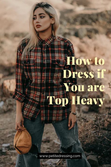 Large Upper Body Outfits, Clothes For Top Heavy Women, Heavy Top Outfit, Dressed Up Flannel Outfits, Heavy Body Outfits, Jackets For Broad Shoulders For Women, Fall Outfits For Large Bust, Top For Heavy Bust, Fashion For Heavy Women