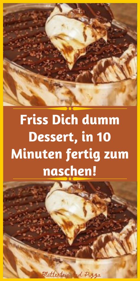 Friss Dich dumm Dessert, in 10 Minuten fertig zum naschen!