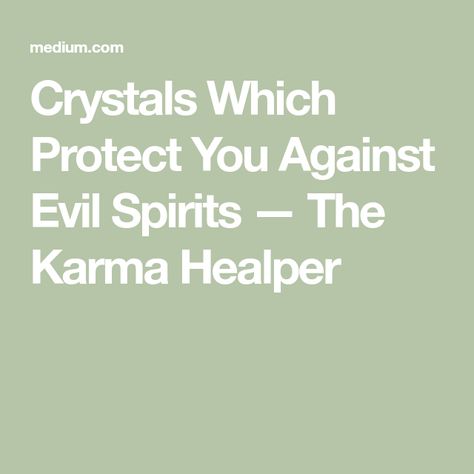 Crystals Which Protect You Against Evil Spirits — The Karma Healper Crystals To Ward Off Evil Spirits, Protection Crystals From Evil, Protection Stones From Evil, Crystals For Protection From Evil, Protection Against Evil Spirits, Magic Rocks, Spirit Protection, Protection From Evil Spirits, Spirit Stone