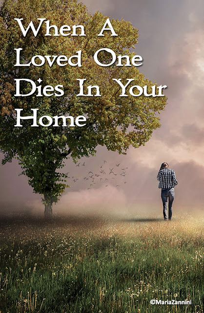 Maria Zannini blogspot: When A Loved One Dies In Your Home When A Loved One Dies, Bereavement Quotes, Estate Planning Checklist, Wedding Makeup Bride, When Someone Dies, When I Die, Financial Life Hacks, Life Decisions, Planning Checklist