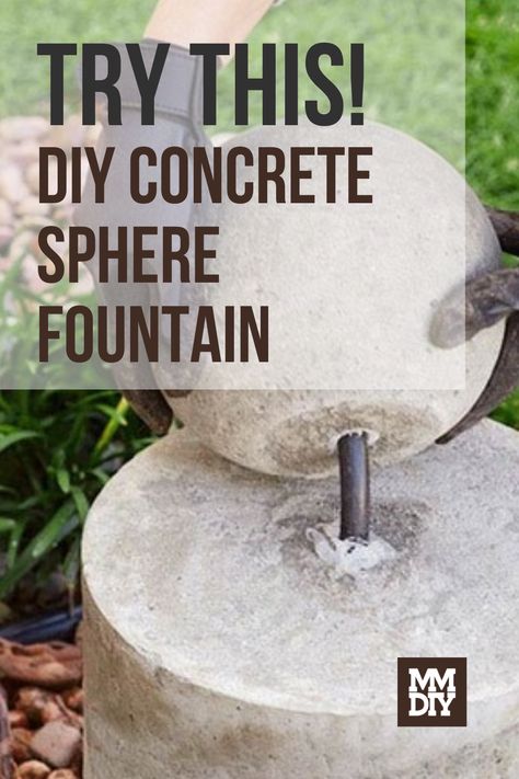 Concrete is the ideal material for outdoor life. It looks great, holds up to just about anything, and blends well with wood and greenery. Here’s a weekend project to make a concrete fountain that will class up any outdoor space. // DIY // DIY Crafts // DIY Projects // Crafts for Adults // Craft Projects // Crafts // Home Projects // Home Projects DIY Diy Concrete Fountain Ideas, Diy Concrete Water Feature, Diy Concrete Water Fountain, Cement Crafts Concrete Projects, Concrete Water Feature, Cement Creations, Sphere Fountain, Home Projects Diy, Garden Orbs