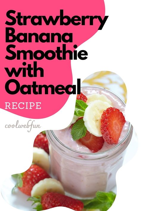 Strawberry Banana Smoothie with Oatmeal - Cool Web Fun Oatmeal Fruit Smoothie, Strawberry Banana Oatmeal Smoothie, Strawberry Oatmeal Smoothie, Banana Yogurt Smoothie, Banana Oatmeal Smoothie, Banana Health Benefits, Oatmeal With Fruit, Smoothie Recipes With Yogurt, Smoothie Recipes Strawberry