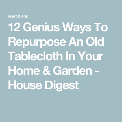 12 Genius Ways To Repurpose An Old Tablecloth In Your Home & Garden - House Digest Repurpose Tablecloth, Instagram Wall Art, Lasagna Gardening, Damask Tablecloth, Embroidered Tablecloth, White Table Cloth, Lace Tablecloth, Christmas Table Cloth, Vintage Tablecloths