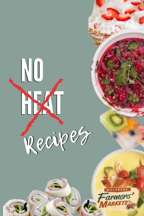 The midsummer heat means hot foods no longer seem as appetizing as they do during the rest of the year. If you’ve been avoiding making fresh home-cooked meals for fear of having to turn on the oven or stove, this list of no-heat summer recipes is for you!  #hillsboromarkets #marketrecipes #noheatrecipes #farmersmarkets No Heat Recipes, Fire Food, Summer Cooking, In Season Produce, Inspired Recipes, No Heat, Foods To Eat, Hot Meals, Summer Heat