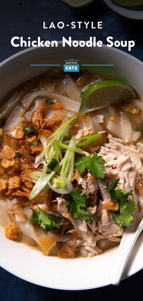 Khao Piak Sen (Lao Chicken-Noodle Soup) | Meet chicken noodle soup as it's made in Laos. While every recipe is different, it's generally made with slippery tapioca- and rice-flour noodles, layers of aromatics, and an abundance of fresh and fragrant toppings. Inspired by the recipe of Chef Seng Luangrath of Washington D.C.’s Thip Khao, this Lao noodle soup is loaded with layers of flavor. #SeriousEats #Soup Laos Noodle Soup Recipe, Laos Chicken Soup, Lao Chicken Soup, Khao Piak Sen, Khao Piak Recipe, Sopa Soup, Lao Recipes, Thai Mad, Lao Food