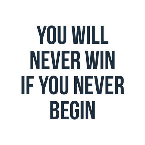 You will never win if you never begin - Motivational quote Positive Leadership Quotes, Motto In Life For Students, Missing Family Quotes, Typography Motivation, Logic Quotes, Typography Design Quotes, Empowering Affirmations, Motivational Slogans, Servant Leadership