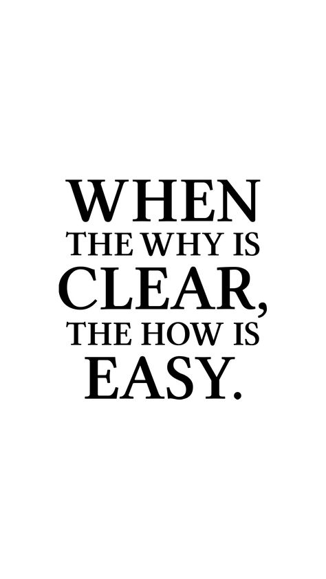 When The Why Is Clear The How Is Easy.  #quotes #motivation #inspiration.  Keep you head up and keep pushing. Champion Mindset, Legendary Quotes, Funny Life Quotes, Why Quotes, Psychology 101, Team Quotes, Now Quotes, Workout Quotes, Strong Girl