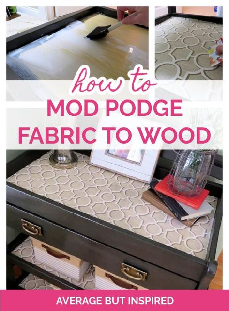 Glue Fabric To Wood, How To Glue Fabric To Wood, Decoupage With Fabric On Wood, Deco Podge On Wood, Modge Podge Table Top, Modge Podge On Wood, Modge Podge Fabric, Mod Podge Furniture, How To Mod Podge