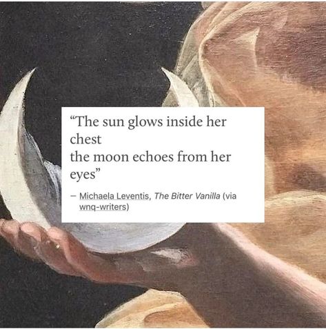 Eye Quotes Aesthetic, Sun And The Moon Quotes, Her Eyes Quotes Beauty, Like The Sun Quotes, The Sun And The Moon Aesthetic, Moon Sun Quotes, Moon Phrases Quotes, Sun And Moon Quotes Love, Moon Inside Sun