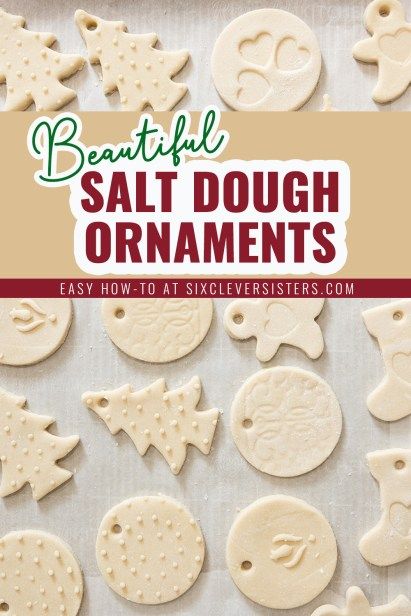 Beautiful Salt Dough Ornaments | Salt Dough Christmas Ornaments | Best Salt Dough Ornament Recipe | Best Salt Dough Christmas Ornaments | Salt Dough Ornament Ideas | Easy Recipe and instructions on the Six Clever Sisters blog! How To Make Ornaments Salt Dough, Baking Salt Dough Ornaments, Homemade Salt Dough Recipe, Baking Salt Dough, Sourdough Discard Salt Ornaments, How To Make Clay Ornaments Salt Dough, Christmas Dough Ornaments Recipe, Sal Dough Ornaments, Baked Salt Dough Ornaments