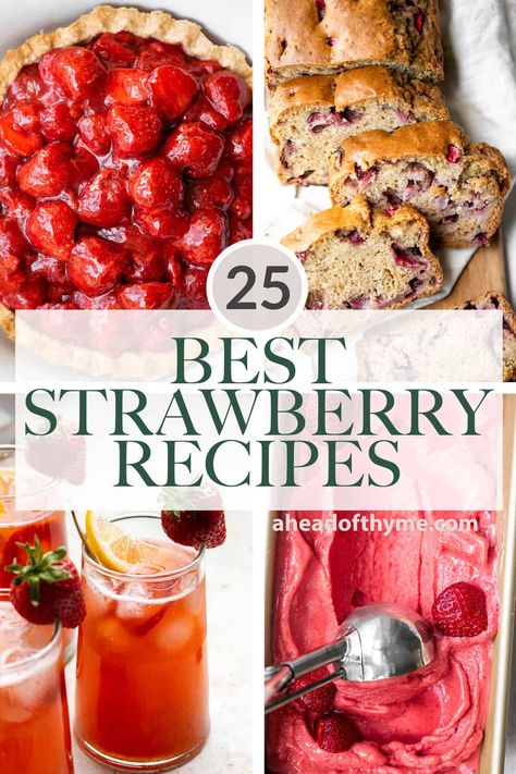 25 Best Strawberry Recipes - Ahead of Thyme Strawberry Picking Recipes, Homemade Strawberry Recipes, Using Up Strawberries, Summer Strawberry Recipes, Thawed Strawberry Recipes, Recipes Fresh Strawberries, Fresh Picked Strawberry Recipes, Extra Strawberry Recipes, Recipes For Old Strawberries