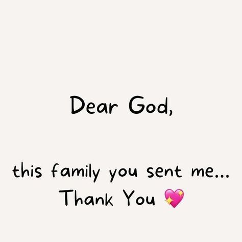 Thank You My Family, My Small Family Quotes, Thank You God For My Family, Lord Thank You, Grateful Family Quotes, Thank You Family, Grateful For My Family Quotes, Thankful For My Family Quotes, Thank You Lord Quotes