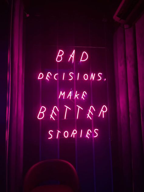 #NeonSignNames #NeonInspiration #NeonSigns #BrightIdeas Neon Room Signs Quotes, Light Up Sign Quotes, Bad Decision Make Good Stories, Neon Sign Wallpaper Aesthetic, Quotes About Bad Decisions, Bad Word Wallpapers, Bad Decisions Make Better Stories, Neon Signs Quotes Wallpaper, Club Sign Ideas