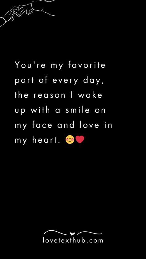 You're my favorite part of every day, the reason I wake up with a smile on my face and love in my heart. 😊❤️quotes, quotes love, quotes life, quotes inspiration, quotes inspirational, quotes about love, love message for him, love messages for her, love messages for him romantic, cute love messages, good morning love messages, chat love message, love message for him long distance, good night love messages, text love messages, love messages for her texts, secret love messages, love messages for her romantic, love messages for husband, notes love messages, love message for boyfriend, love message for boyfriend texts long distance, happy 3rd anniversary my love message, love message to my boyfriend #lovemessageforhim #lovemessagesforher #lovemessagesforhimromantic #cutelovemessages #goodmorni Cute Love Note Ideas For Him, Love Notes For Husband Romantic, Text Messages Boyfriend Sweet Romantic, Heart Felt Messages For Boyfriend, Cute Messages For Boyfriend Short, Heartfelt Messages For Him, Sweet Notes For Boyfriend, Cute Love Notes For Him