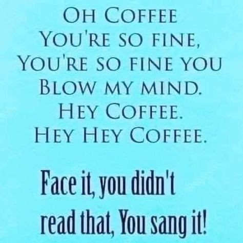 Coffee Quotes Morning, Coffee Jokes, Friday Coffee, Thursday Humor, Singing Quotes, Coffee Quotes Funny, Funny Coffee Quotes, Coffee Talk, Morning Quotes Funny