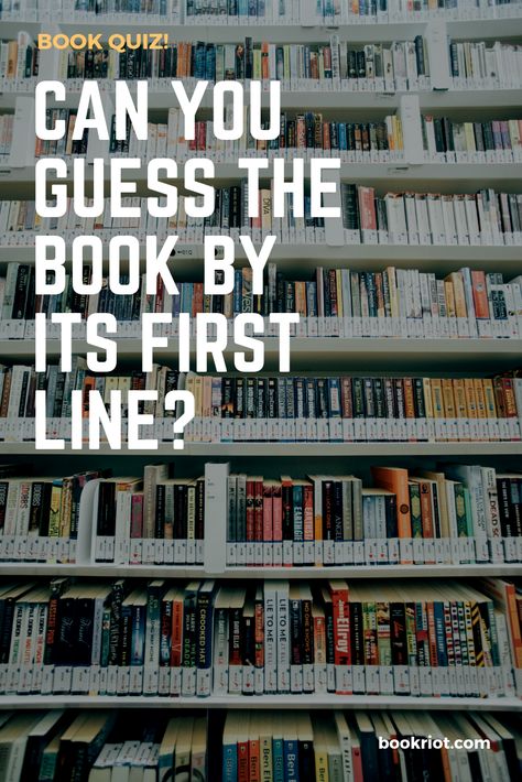 Famous First Lines Of Books, Books First Line, Best First Lines Of Books, Buzzfeed Book Quizzes, What Book Should I Read Next Quiz, Book First Lines, First Lines Of Books, Teen Book Club, Literature Quiz