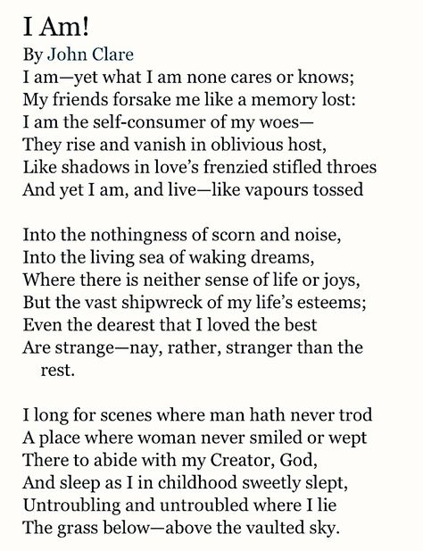 I Am! By John Clare | Poetry John Clare, Literature Humor, Inspirational Poems, Book Writing Tips, Aesthetic Words, Literary Quotes, Poem Quotes, More Words, People Quotes