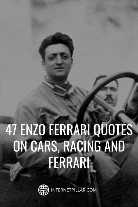 47 Enzo Ferrari Quotes on Cars, Racing and Ferrari - #quotes #bestquotes #dailyquotes #sayings #captions #famousquotes #deepquotes #powerfulquotes #lifequotes #inspiration #motivation #internetpillar Enzo Ferrari Quotes, Ferrari Quotes, Enzo Ferrari, Cars Racing, Sell Car, Best Motivational Quotes, Think Of Me, Powerful Quotes, Inspirational Quotes Motivation