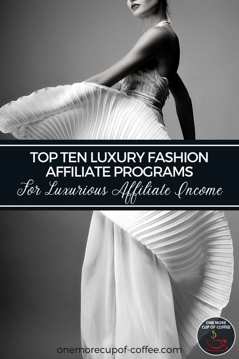 The fashion industry is continuously growing and it will be a waste of opportunity not to take advantage of it. Boost your affiliate income with these 10 luxury fashion affiliate programs and start making a reliable income that can actually pay bills. #affiliates #online #income Fashion Affiliate Programs, Pay Bills, Affiliate Marketing Programs, Marketing 101, Affiliate Marketer, Online Income, Fashion Industry, Top Ten, Cup Of Coffee