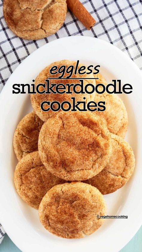 Gluten Free Eggless Cookies, Eggless Snickerdoodle Cookies, Vegan Snickerdoodle Cookies, Eggless Oatmeal Cookies, Egg Free Cookies Recipes, Cinnamon Cookies Recipes, Snicker Doodles, Soft Snickerdoodle Cookies, Snickerdoodle Cookies Easy