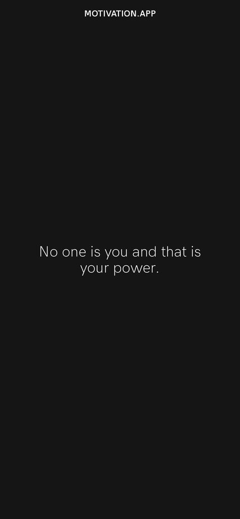 No One Is Me And That Is My Power, No One Is You And That Is Your Power, Take Your Power Back Quote, Power Tattoo, Motivation App, Training Motivation, Thought Quotes, Graphic Design Lessons, Deep Thought