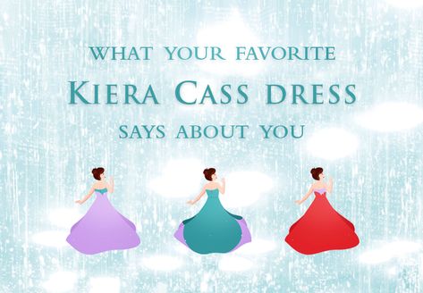 The Selection Series Funny, Dress Quizzes, The One Kiera Cass, Kiera Cass Books, The Selection Kiera Cass, Book Quizzes, The Selection Book, Selection Series, Kiera Cass