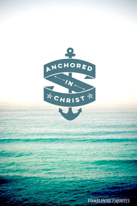 Anchored in Christ #Bibleverse #quotes #Christian #pinkblondie25quotes #wallpaper #background #prayer Anchored In Christ, Spiritual Uplifting Quotes, Bible Tattoo, Bible Tattoos, Youth Camp, Retreat Ideas, Quotes Christian, Group Ideas, Girls Camp