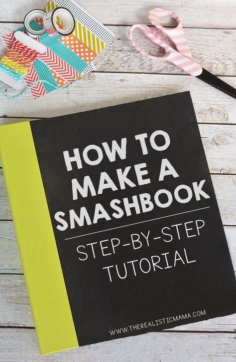 Smash Book Step-by-Step Tutorial - The Realistic Mama Smash Books How To Make A, Smash Journal How To Make A, Smash Books Ideas, Scrap Book Ideas For Kids, Scrapbook Ideas For Kids, Scrapbook For Kids, Smash Book Diy, Smash Book Pages, Book Tutorial