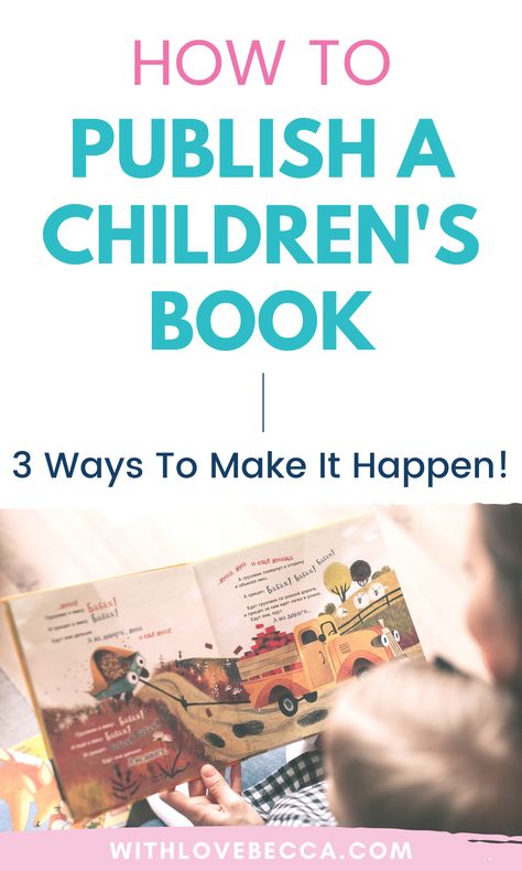 How to publish a children's book - 3 ways to make it happen Diy Childrens Book, How To Publish A Book, How To Make A Childrens Book, How To Publish Your Own Book, Writing Children's Books, How To Write A Kids Book, Children’s Book, How To Make A Children’s Book, How To Write Childrens Books