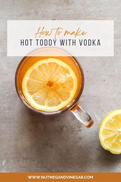 This hot toddy with vodka only takes 20 minutes to make and is the perfect warming drink. All you need is water, spices, and vodka. Hoddy Toddy Drink, Hot Vodka Cocktails, Hot Vodka Drinks, Hot Toddy Recipe For Cough, Hotty Toddy Drink, Vodka Hot Toddy, Hot Toddy Recipe, Hot Toddy Recipe For Colds, Fireball Drinks