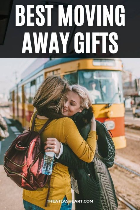 Two women embrace at a train station in front of a yellow train, with the text overlay, "Best Moving Away Gifts." Gift For Friends Who Are Moving, Ideas For Goodbye Gifts, Farewell Gift Ideas For Sister, Gifts To Give Your Best Friend When They Move, Friend Farewell Gift, Friend Goodbye Gifts, Gifts For Goodbyes, Friends Farewell Ideas, Goodbye Gift Ideas For Friends